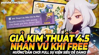 Nhận Nhanh Vũ Khí Free 45 Giả Kim Thuật Thăng Hoa Hướng Dẫn Chơi Full Event 45 Genshin Impact [upl. by Nataniel]