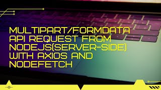 Nodejs Sending Multipartformdata from server sidebackend using axios and nodefetch [upl. by Sherri]