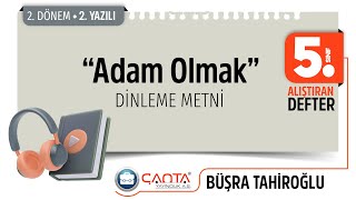 5 Sınıf Alıştıran Defter Dinleme Metni  Adam Olmak [upl. by Enimrac]