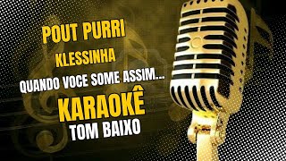 KARAOKE KLESSINHA POUT PURRI O DEFENSOR TOM BAIXO [upl. by Ellis793]