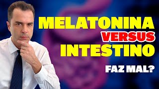 Melatonina INFLAMA o Intestino Proctologista responde [upl. by Anilegnave]