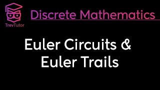 Discrete Mathematics Euler Circuits and Euler Trails [upl. by Vachell]