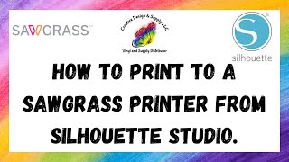 How to Print to a Sawgrass Printer from Silhouette Studio by Creative Design amp Supply [upl. by Arrol]