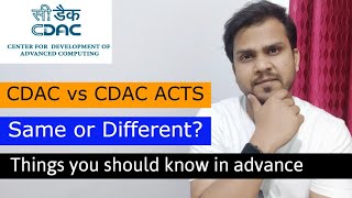 Difference between CDAC and CDAC ACTS  Are those same or different  Things you should know [upl. by Given]