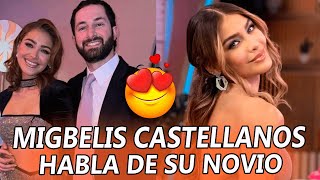 😍Migbelis Castellanos HABLA de su VIDA AMOROSA ¡Los detalles [upl. by Drofyar185]