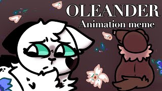 OLEANDER  Animation meme [upl. by Copp247]