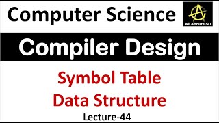 Symbol Table Data Structure in Compiler Design  Compiler Design Tutorial Lec44 [upl. by Leugim496]