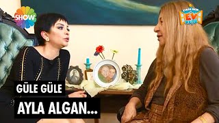 Güle Güle Ayla Algan🎗 Ev Kuşu [upl. by Certie548]