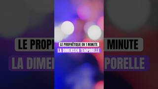 LE PROPHÉTIQUE EN 1 MINUTE  UNE DIMENSION TEMPORELLE 🙏🏼 prophetique enseignement chrétiens [upl. by Siroval]