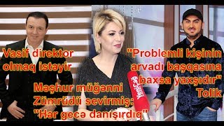 quotProblemli kişinin arvadı başqasına baxsa yaxşıdırquot  Tolik Vasif direktor olmaq istəyir [upl. by Fanya]