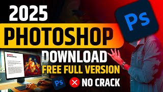 Adobe Photoshop 2025 Free Download For Lifetime Legal Method No Crack Full Version Photoshop [upl. by Maida]