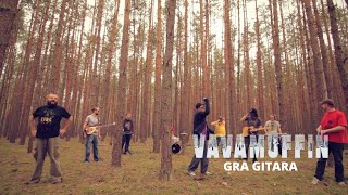 Vavamuffin  Gra Gitara Official Video [upl. by Vod]