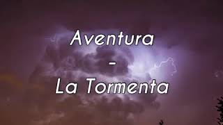 Aventura  La Tormenta Letra [upl. by Ilarrold4]