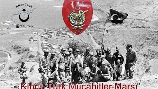 Kıbrıs Türk Mücahitler Marşı [upl. by Mort354]