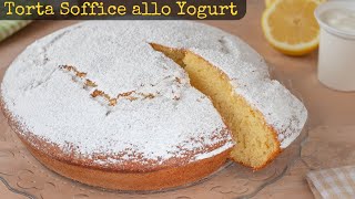 TORTA SOFFICE ALLO YOGURT  Ricetta Facile Fatto in Casa da Benedetta [upl. by Ettelrats522]