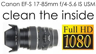 Canon EFS 1785mm f456 IS USM clean dust from the inside of the lens [upl. by Jar892]