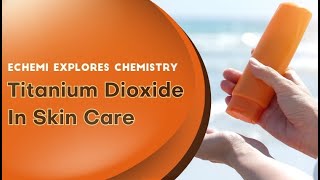 Titanium Dioxide In Skin Care [upl. by Tien]