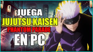 🔥Juega JUJUTSU KAISEN PHANTOM PARADE en PC Global🔥 [upl. by Bellina]