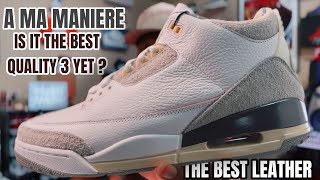 THE BEST LEATHER A JORDAN 3 HAS EVER SEEN  A MA MANIERE 3 3RD PARTY REVIEW [upl. by Bathulda]