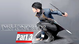 DISHONORED 2  Part 3Walkthrough GameplayPs4PcXbox [upl. by Aicen889]