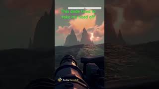 This Player In Sea Of Thieves Nearly Took My Head [upl. by Perpetua]