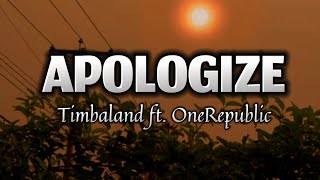 Apologize  Timbaland ft OneRepublic [upl. by Eserahc]