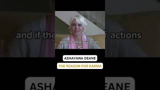 Ashayana Deane  The Reason for Karma [upl. by Elin998]