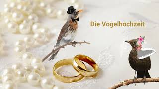 Kinderlied Die Vogelhochzeit [upl. by Ahtelat]