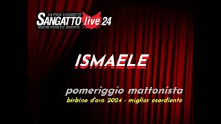 SanGatto24 ISMAELE  Pomeriggio Mattonista [upl. by Thomasin]