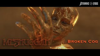 MESHUGGAH – Broken Cog Official Music Video [upl. by Albertina757]