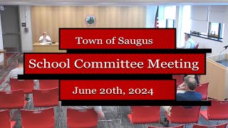 Saugus School Committee June 20th 2024 [upl. by Edgard]