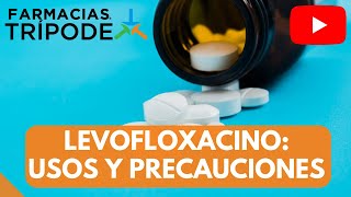 Levofloxacino usos y precauciones del antibiótico  ¿Para qué sirve levofloxacino [upl. by Nol735]