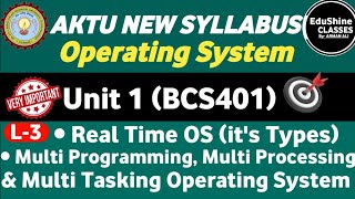 Real Time OS L3  BCS401 Multi programming Operating System Multi Processing and Multitasking OS [upl. by Uhp]