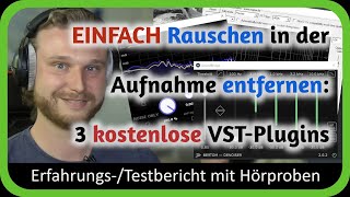 RAUSCHEN in der Aufnahme EINFACH entfernen 3 kostenlose VSTPlugins [upl. by Klatt]