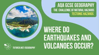 Where do Earthquakes and Volcanoes Occur  AQA GCSE Geography  Tectonic Hazards 4 [upl. by Lucier]