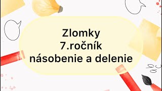 Zlomky  7ročník  násobenie a delenie zlomkov [upl. by Ahsinom]