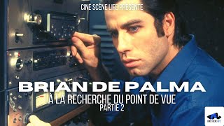 Brian De Palma à la recherche du point de vue  Partie 2 [upl. by Egroej626]