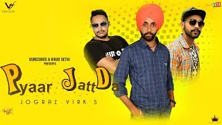 Pyar Jatt Da Full Song Jograz Virk  👍 2019  VS Records [upl. by Gram289]