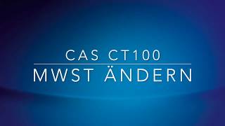 CAS CT100 – Kurzanleitung zum Ändern der gespeicherten MehrwertsteuerSätze [upl. by Fernand]