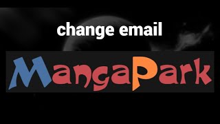 How to change email on MangaPark website [upl. by Nairdad]