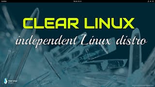 Clear Linux OS  Live version [upl. by Betz]