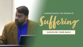 Understanding the Wisdom of Suffering In Light of Gaza Conflict  Shaykh Dr Yasir Qadhi [upl. by Melisenda]