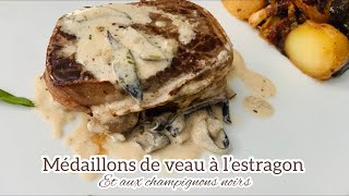 Recette raffiné de médaillons de veau à l’estragon et aux champignons noirs [upl. by Celene]