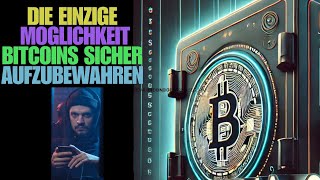 DER EINZIGE SICHERE WEG IHRE BITCOINS AUFZUBEWAHREN [upl. by Jay54]