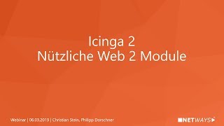 Icinga 2 Nützliche Web 2 Module Webinar vom 06 März 2019 [upl. by Boyce]