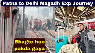 Patna to Delhi train Journey in Magadh Exp Bhagte hue pakda gaya [upl. by Kym773]