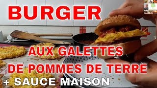 🍔 BURGER AUX GALETTES DE POMMES DE TERRE RAPEES au four ET SAUCE TOMATE OIGNON MAISON [upl. by Tteve174]