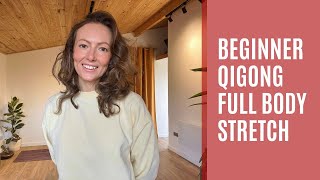 Beginner Qigong Routine  Full Body Stretch [upl. by Otrebor]