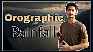 Orographic Rainfall in Hindi  What is Orographic Rainfall [upl. by Nnayr192]