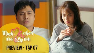 Mình Yêu Nhau Bình Yên Thôi Preview Tập 7  VTV Giải Trí [upl. by Ardnaeel]